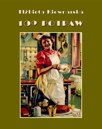 Elżbieta Kiewnarska - 109 potraw