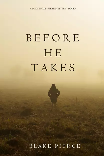 Обложка книги Before He Takes, Блейк Пирс