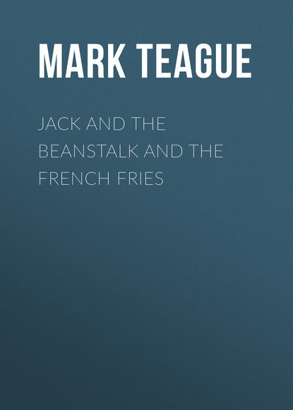 

Jack and the Beanstalk and the French Fries