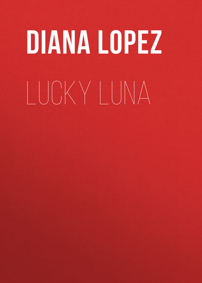 Diana Lopez — Lucky Luna