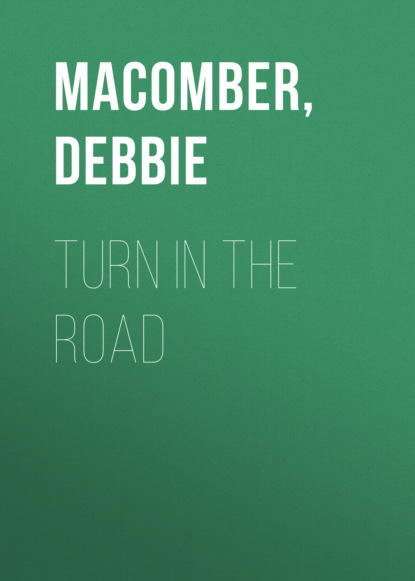 Debbie Macomber - Turn in the Road