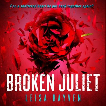 Leisa Rayven - Broken Juliet