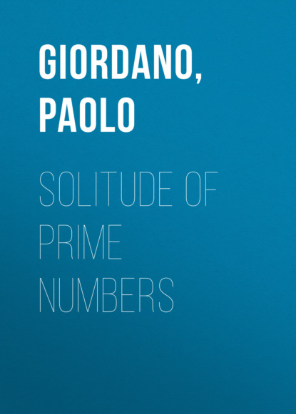 Paolo  Giordano - Solitude of Prime Numbers