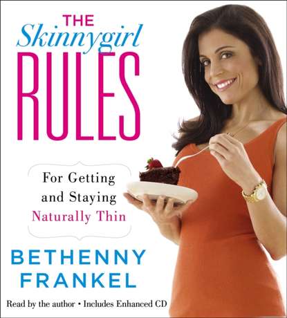 Bethenny Frankel — Skinnygirl Rules