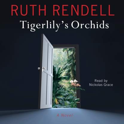 Ruth  Rendell - Tigerlily's Orchids