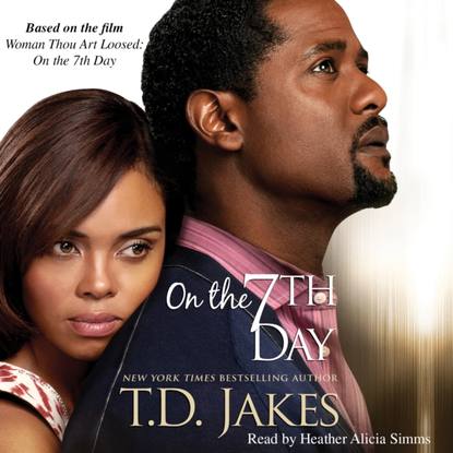 T.D. Jakes — On the Seventh Day