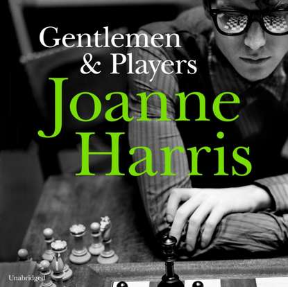 Джоанн Харрис - Gentlemen & Players