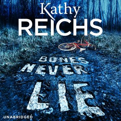 Kathy Reichs — Bones Never Lie