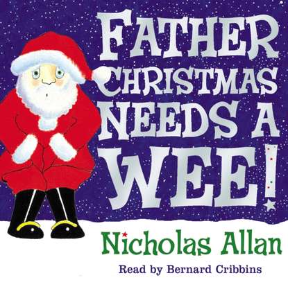 Nicholas Allan — Father Christmas Needs a Wee