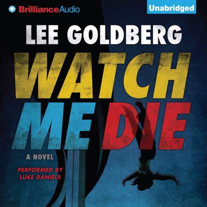 Lee Goldberg — Watch Me Die