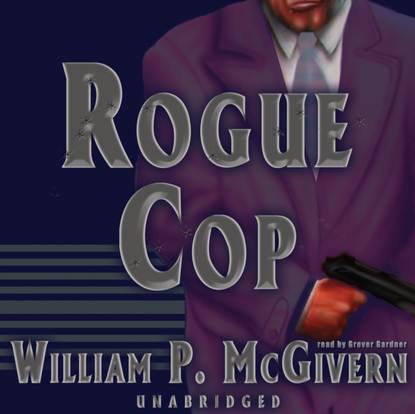 William P. Mcgivern - Rogue Cop