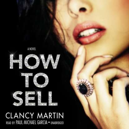 Clancy Martin - How to Sell