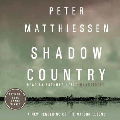 Peter  Matthiessen - Shadow Country