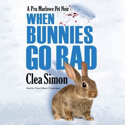 Clea Simon — When Bunnies Go Bad