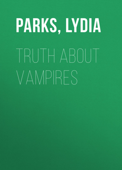 Lydia Parks - Truth about Vampires