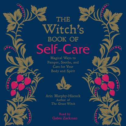 Arin Murphy-Hiscock — Witch's Book of Self-Care