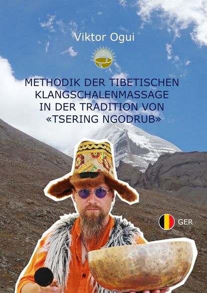 Methodik der Tibetischen Klangschalenmassage in der Tradition von «Tsering Ngodrub» (Viktor Ogui). 