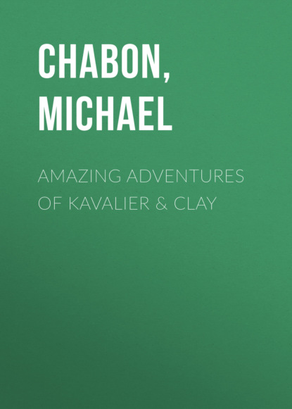 Michael  Chabon - Amazing Adventures of Kavalier & Clay