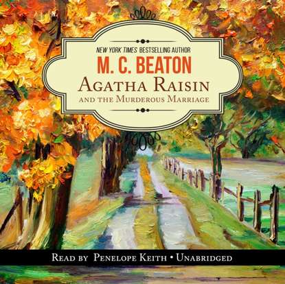 M. C. Beaton — Agatha Raisin and the Murderous Marriage