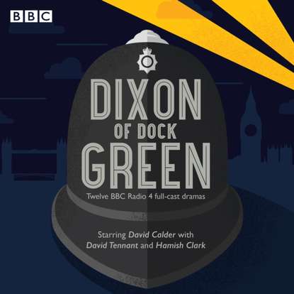 Ted Willis — Dixon of Dock Green