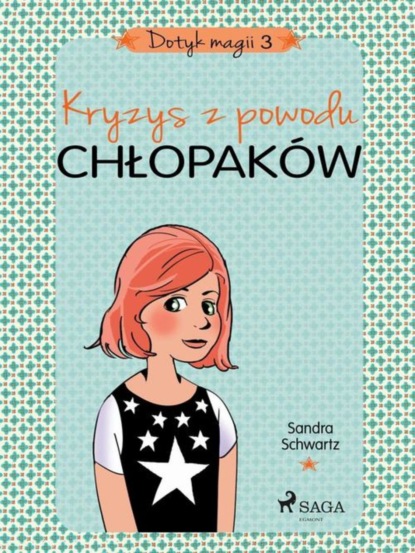 

Dotyk magii 3 - Kryzys z powodu chłopaków