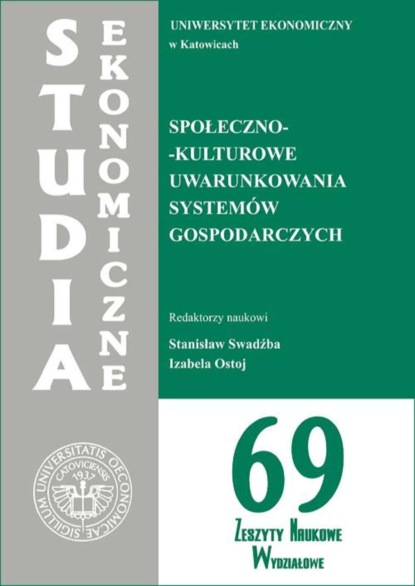 Группа авторов - Społeczno-kulturowe uwarunkowania systemów gospodarczych. SE 69