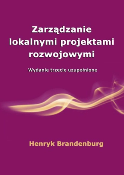 Henryk Brandenburg - Zarządzanie lokalnymi projektami rozwojowymi