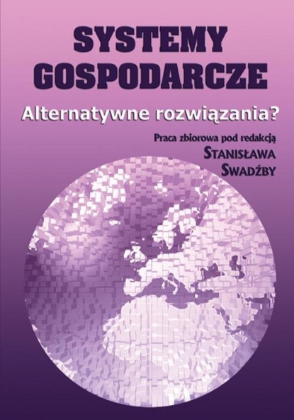 Группа авторов - Systemy gospodarcze. Alternatywne rozwiązania?