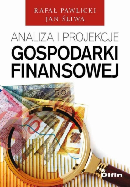 Jan Śliwa - Analiza i projekcje gospodarki finansowej