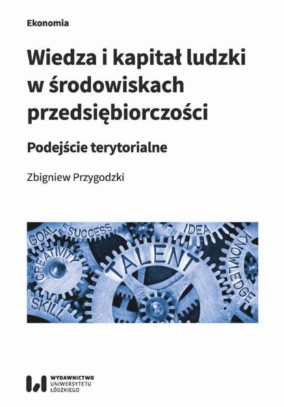 

Wiedza i kapitał ludzki w środowiskach przedsiębiorczości