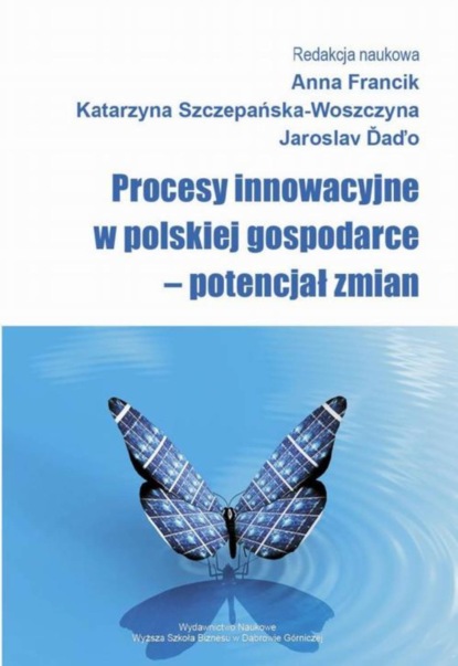 Группа авторов - Procesy innowacyjne w polskiej gospodarce – potencjał zmian