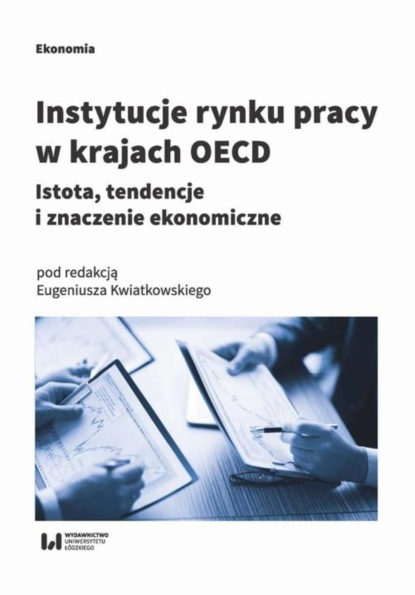 Группа авторов - Instytucje rynku pracy w krajach OECD