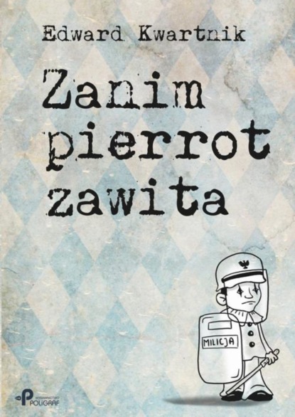 Edward Kwartnik — Zanim pierrot zawita