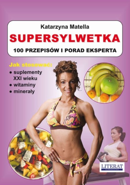 Katarzyna Matella - Supersylwetka. 100 przepisów i porad eksperta