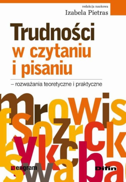 

Trudności w czytaniu i pisaniu - rozważania teoretyczne i praktyczne