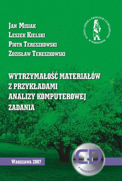 Jan Misiak - Wytrzymałość materiałów z przykładami analizy komputerowej. Zadania