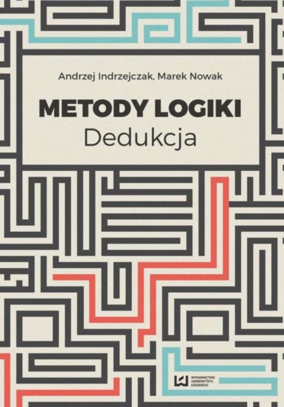 Andrzej Indrzejczak - Metody logiki