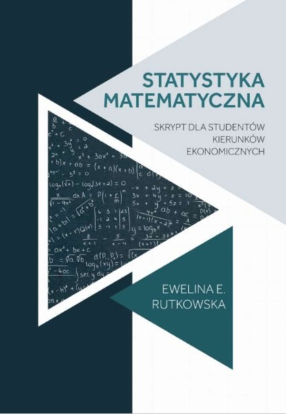 Ewelina Ewa Rutkowska - Statystyka matematyczna : skrypt dla studentów kierunków ekonomicznych