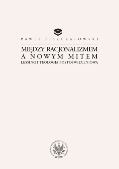 Paweł Piszczatowski - Między racjonalizmem a nowym mitem