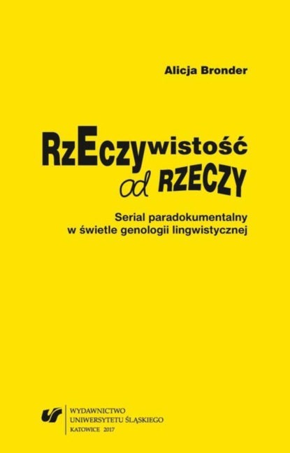 

Rzeczywistość od rzeczy. Serial paradokumentalny w świetle genologii lingwistycznej