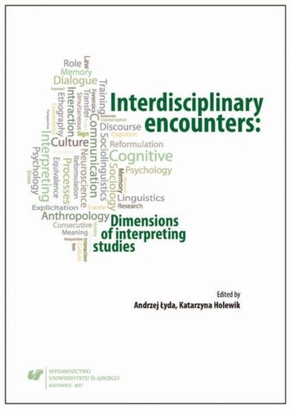 Группа авторов - Interdisciplinary encounters: Dimensions of interpreting studies