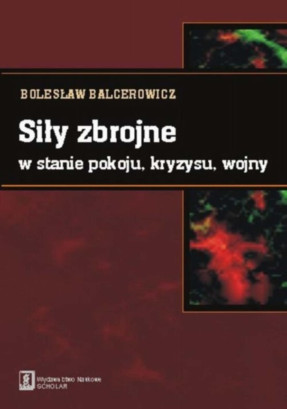 Bolesław Balcerowicz - Siły zbrojne w stanie pokoju, kryzysu, wojny