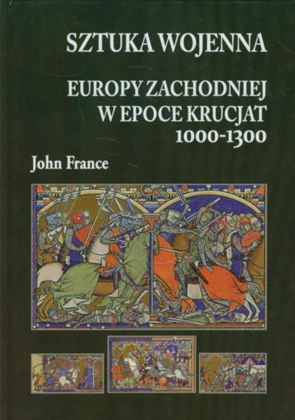 

Sztuka wojenna Europy Zachodniej w epoce krucjat 1000-1300