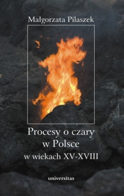 

Procesy o czary w Polsce w wiekach XV - XVII