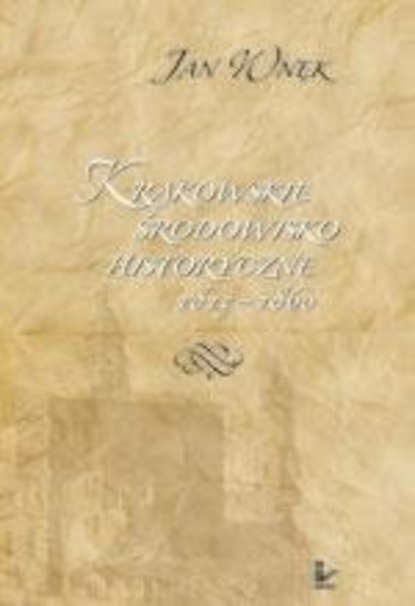 

Krakowskie środowisko historyczne 1815-1860