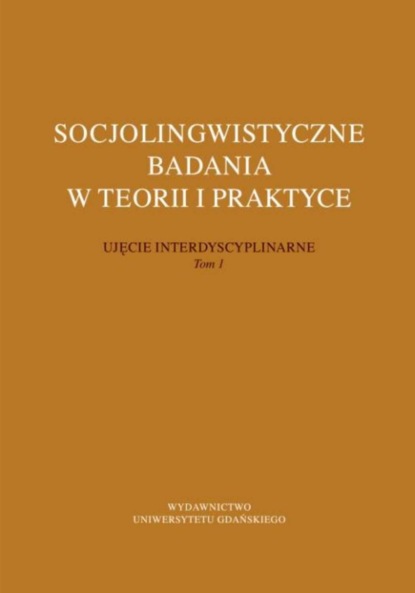 Группа авторов - Socjolingwistyczne badania w teorii i praktyce