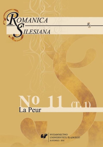 

„Romanica Silesiana” 2016, No 11. T. 1: La Peur
