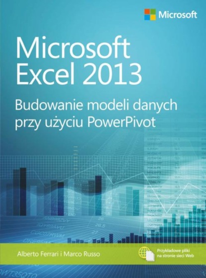 Alberto Ferrari - Microsoft Excel 2013 Budowanie modeli danych przy użyciu PowerPivot