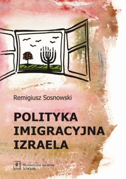 Remigiusz Sosnowski - Polityka imigracyjna Izraela