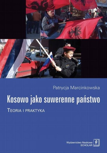 Patrycja Marcinkowska - Kosowo jako suwerenne państwo